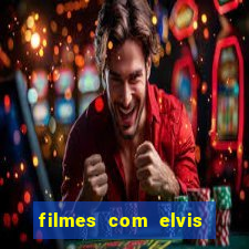 filmes com elvis presley dublado